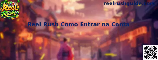 Guia explicativo Reel Rush Como Entrar na Conta