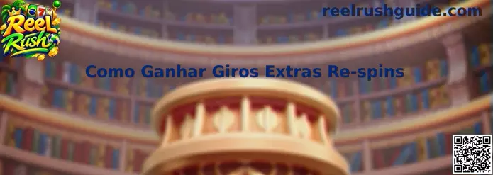 Como Ganhar Giros Extras Re-spins
