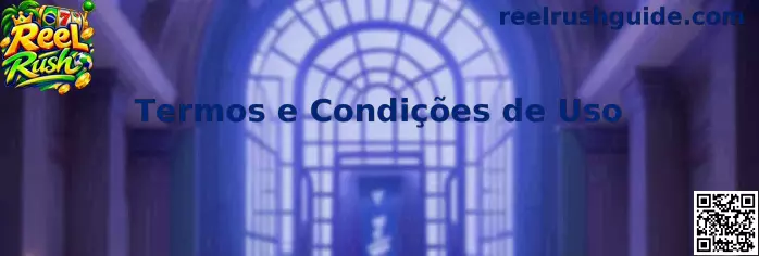 Termos e Condições de Uso Reel Rush